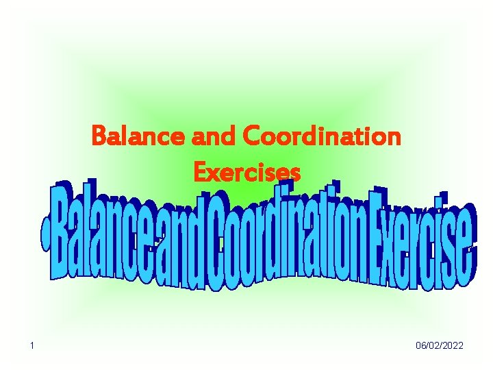 Balance and Coordination Exercises 1 06/02/2022 
