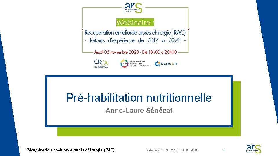 Pré-habilitation nutritionnelle Anne-Laure Sénécat Récupération améliorée après chirurgie (RAC) Webinaire – 05/11/2020 – 18