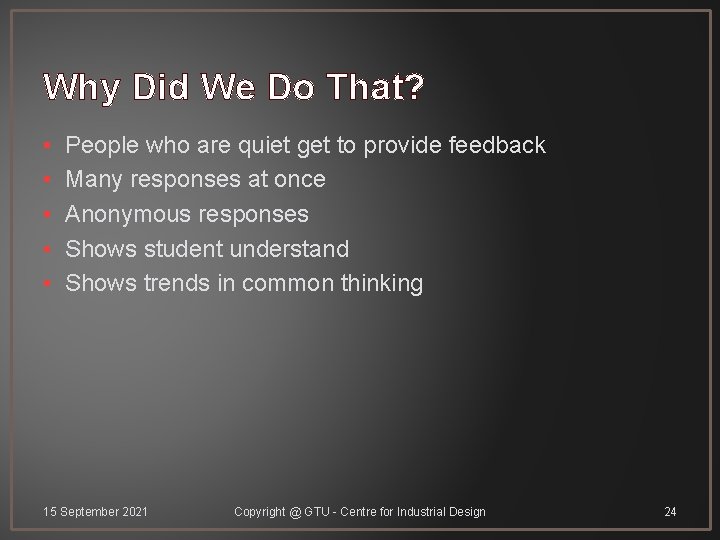 Why Did We Do That? • • • People who are quiet get to