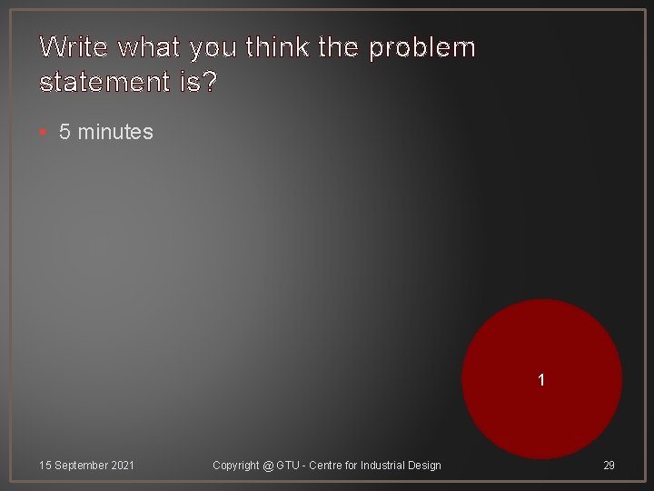 Write what you think the problem statement is? • 5 minutes 3 1 2