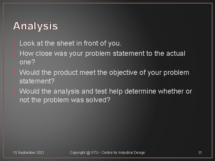 Analysis • Look at the sheet in front of you. • How close was