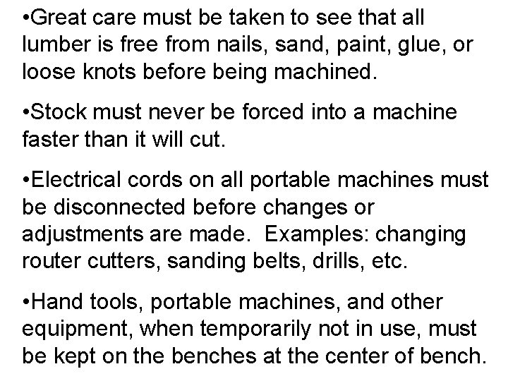 • Great care must be taken to see that all lumber is free • Great care must be taken to see that all lumber is free