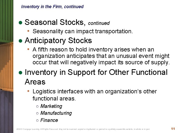 Inventory in the Firm, continued ● Seasonal Stocks, continued • Seasonality can impact transportation.