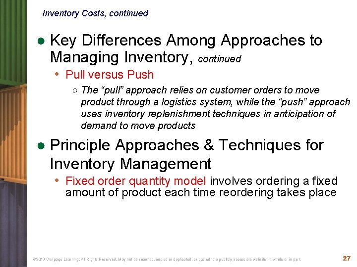 Inventory Costs, continued ● Key Differences Among Approaches to Managing Inventory, continued • Pull