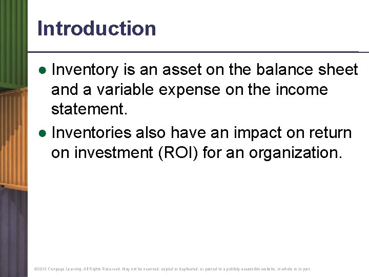Introduction ● Inventory is an asset on the balance sheet and a variable expense