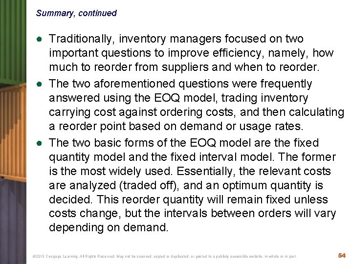 Summary, continued ● Traditionally, inventory managers focused on two important questions to improve efficiency,