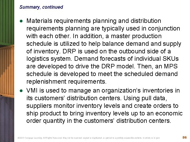 Summary, continued ● Materials requirements planning and distribution requirements planning are typically used in