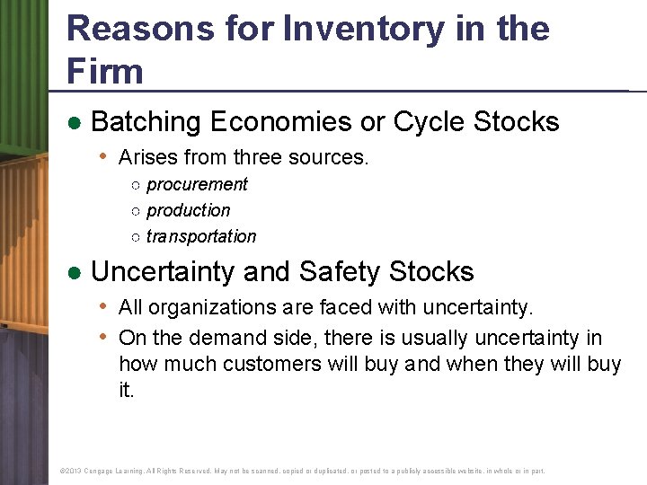 Reasons for Inventory in the Firm ● Batching Economies or Cycle Stocks • Arises