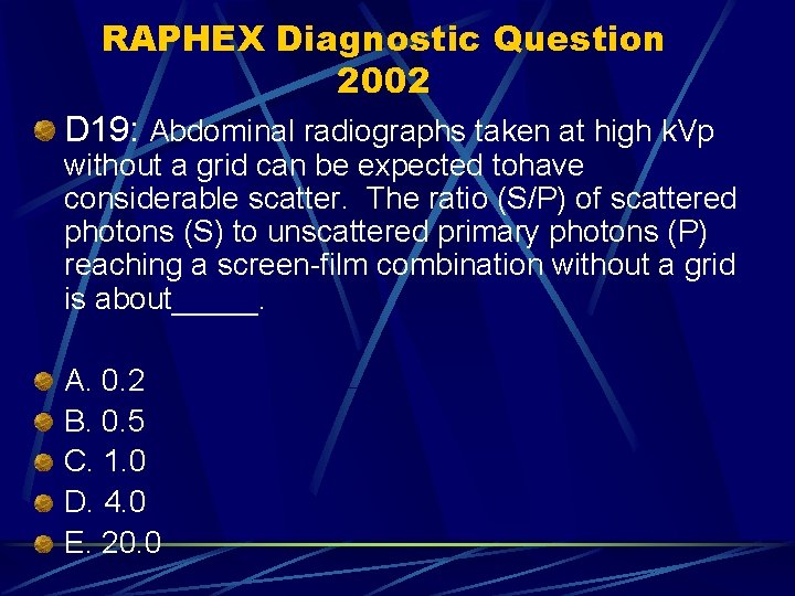 Image Quality QA RAPHEX Diagnostic Question 2001 D