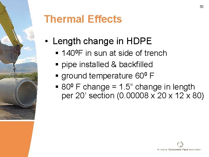 50 Thermal Effects • Length change in HDPE § § 1400 F in sun