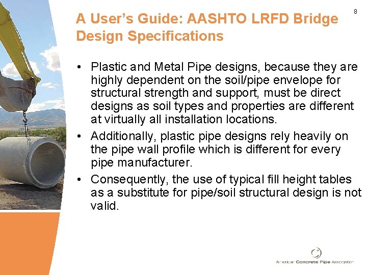 A User’s Guide: AASHTO LRFD Bridge Design Specifications 8 • Plastic and Metal Pipe