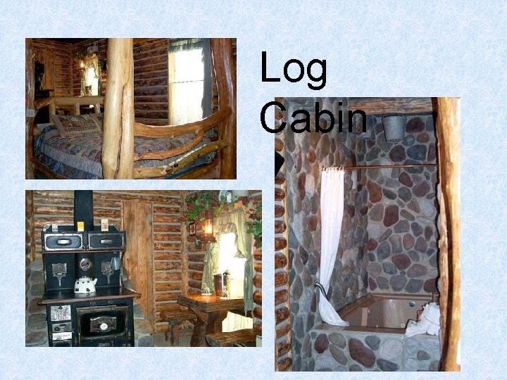 Log Cabin 