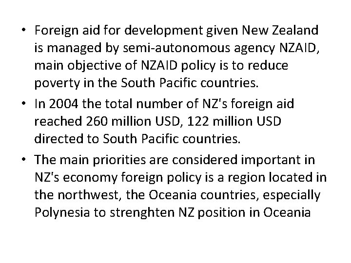  • Foreign aid for development given New Zealand is managed by semi-autonomous agency
