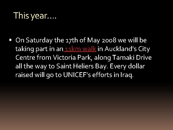 This year…. On Saturday the 17 th of May 2008 we will be taking