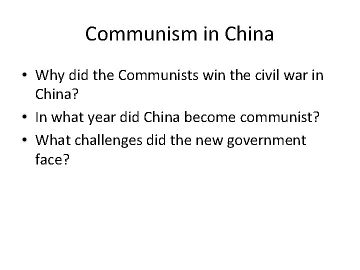 Communism in China • Why did the Communists win the civil war in China?
