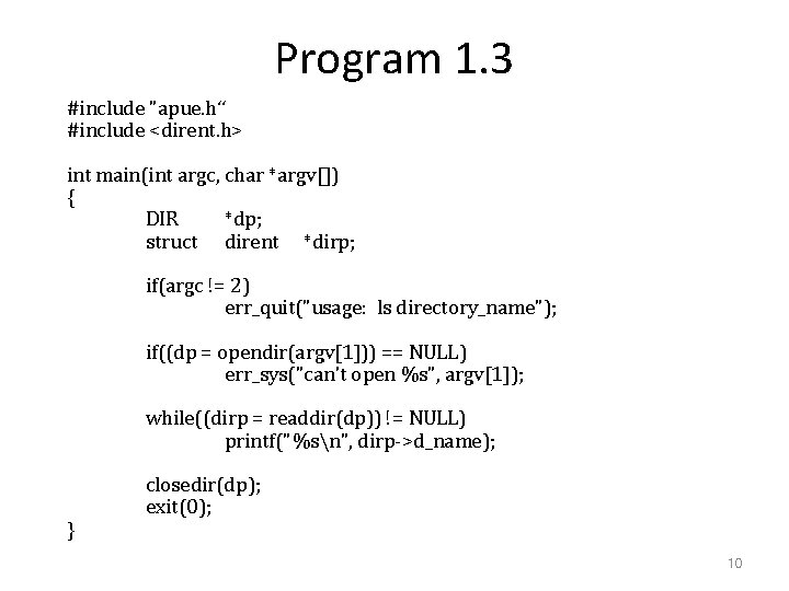 Program 1. 3 #include "apue. h“ #include <dirent. h> int main(int argc, char *argv[])