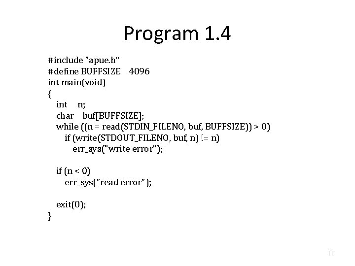 Program 1. 4 #include "apue. h“ #define BUFFSIZE 4096 int main(void) { int n;