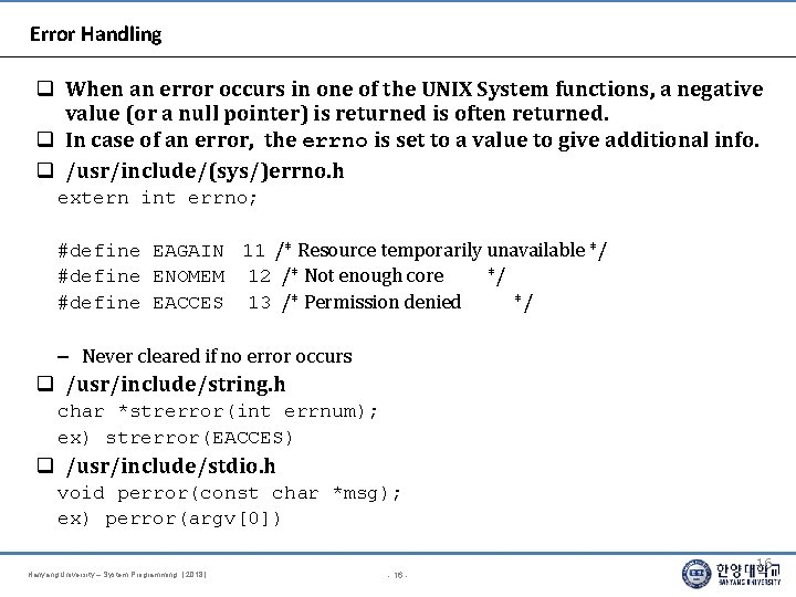 Error Handling When an error occurs in one of the UNIX System functions, a