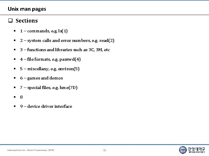 Unix man pages Sections § 1 – commands, e. g. ls(1) § 2 –