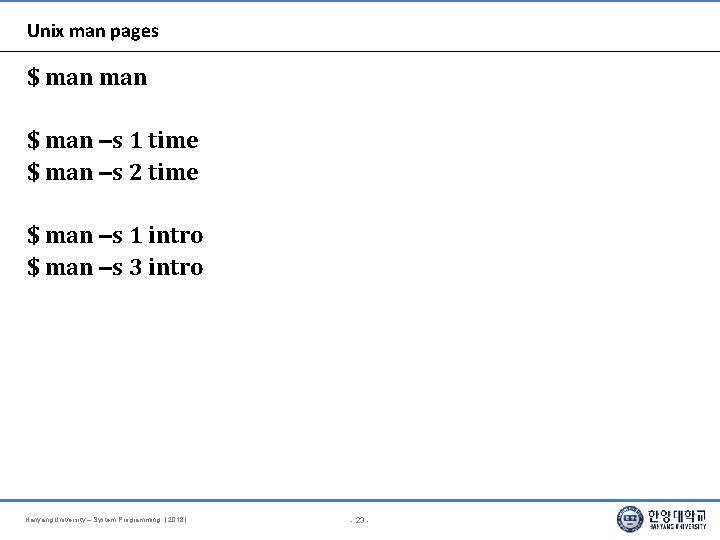 Unix man pages $ man –s 1 time $ man –s 2 time $