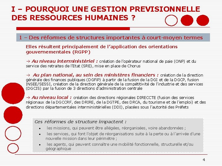 I – POURQUOI UNE GESTION PREVISIONNELLE DES RESSOURCES HUMAINES ? 1 – Des réformes