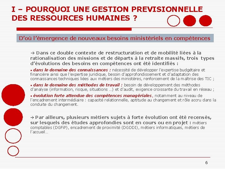 I – POURQUOI UNE GESTION PREVISIONNELLE DES RESSOURCES HUMAINES ? D’où l’émergence de nouveaux