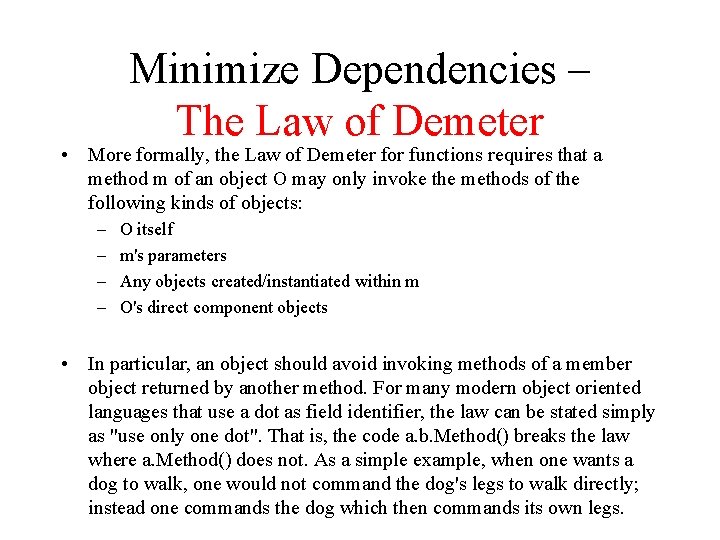 Minimize Dependencies – The Law of Demeter • More formally, the Law of Demeter