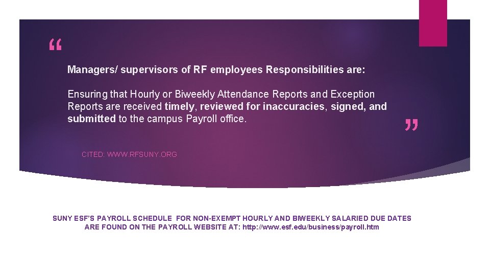 “ Managers/ supervisors of RF employees Responsibilities are: Ensuring that Hourly or Biweekly Attendance