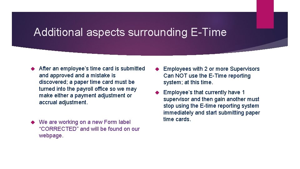 Additional aspects surrounding E-Time After an employee’s time card is submitted and approved and