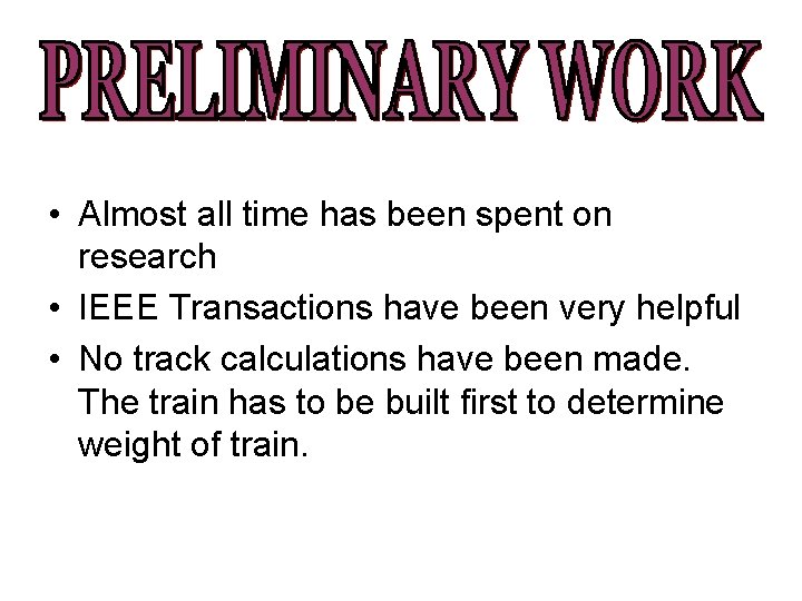  • Almost all time has been spent on research • IEEE Transactions have