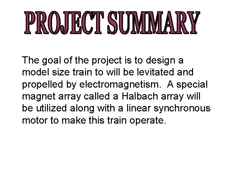 The goal of the project is to design a model size train to will