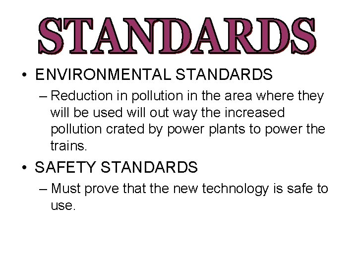  • ENVIRONMENTAL STANDARDS – Reduction in pollution in the area where they will