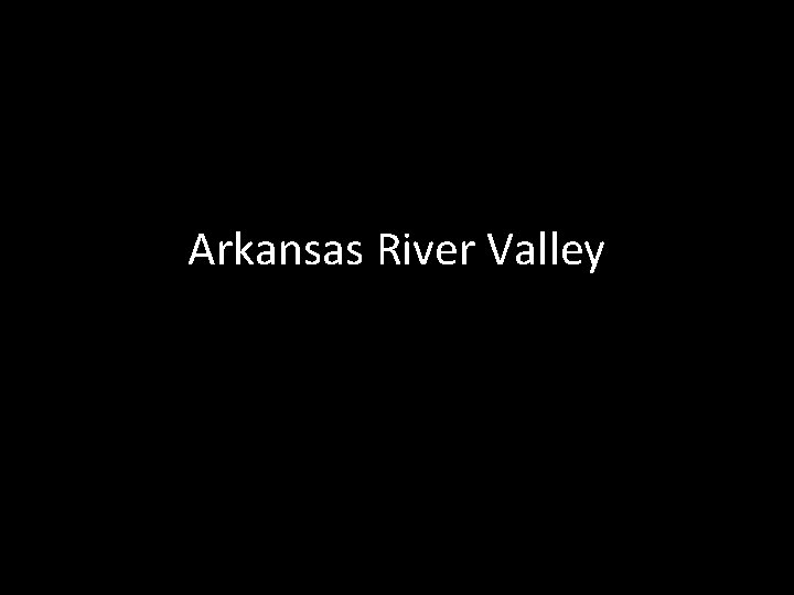 Arkansas River Valley 