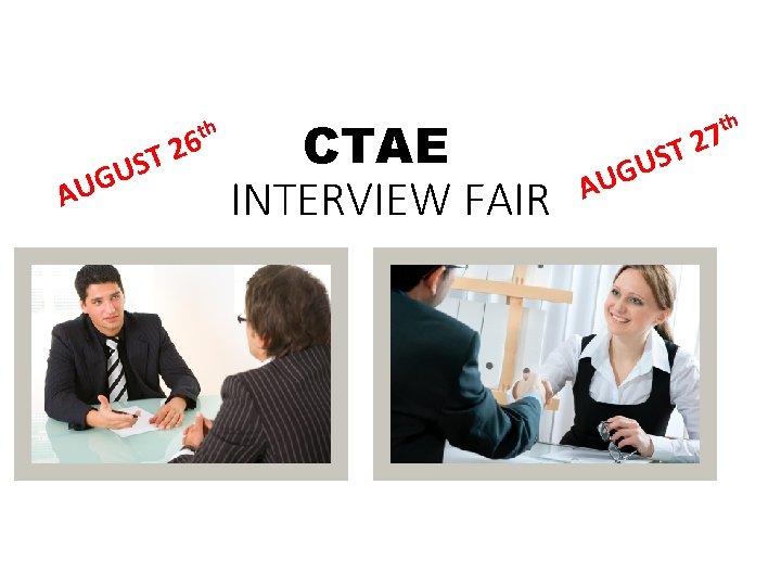 AU th S U G 6 2 T CTAE INTERVIEW FAIR th A 7