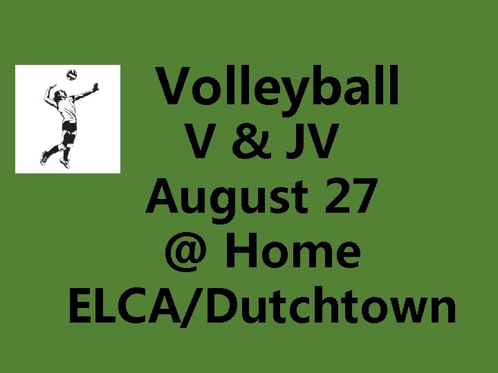 Volleyball V & JV August 27 @ Home ELCA/Dutchtown 