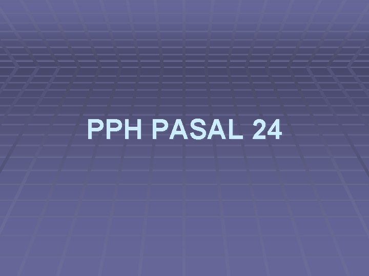 PPH PASAL 24 