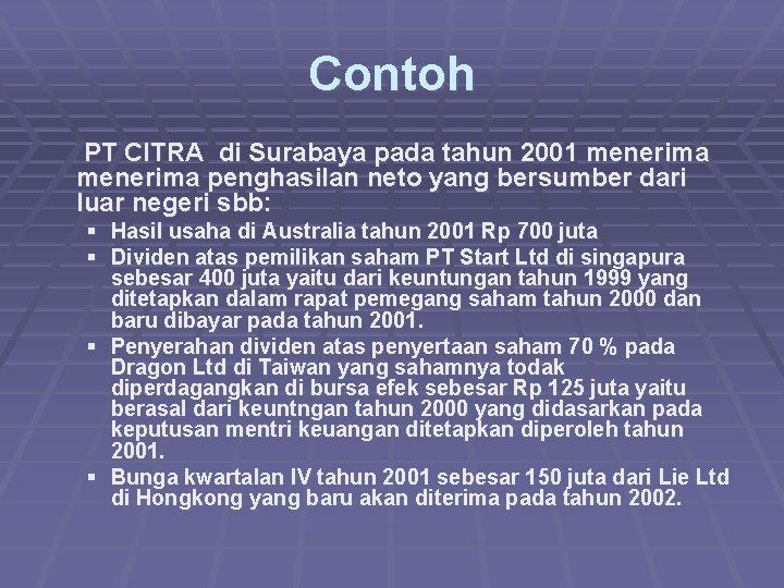 Contoh PT CITRA di Surabaya pada tahun 2001 menerima penghasilan neto yang bersumber dari