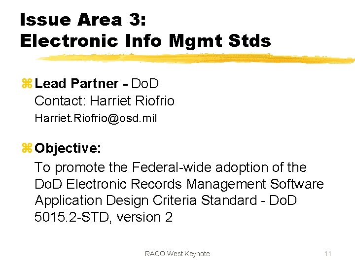 Issue Area 3: Electronic Info Mgmt Stds z Lead Partner - Do. D Contact: