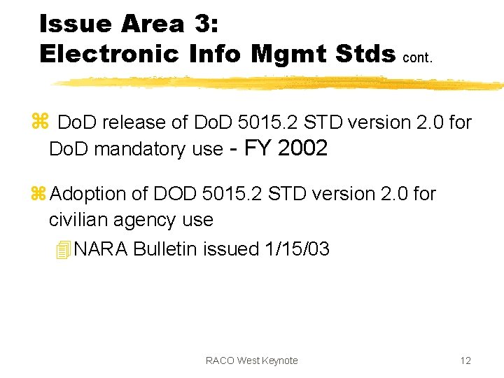 Issue Area 3: Electronic Info Mgmt Stds cont. z Do. D release of Do.