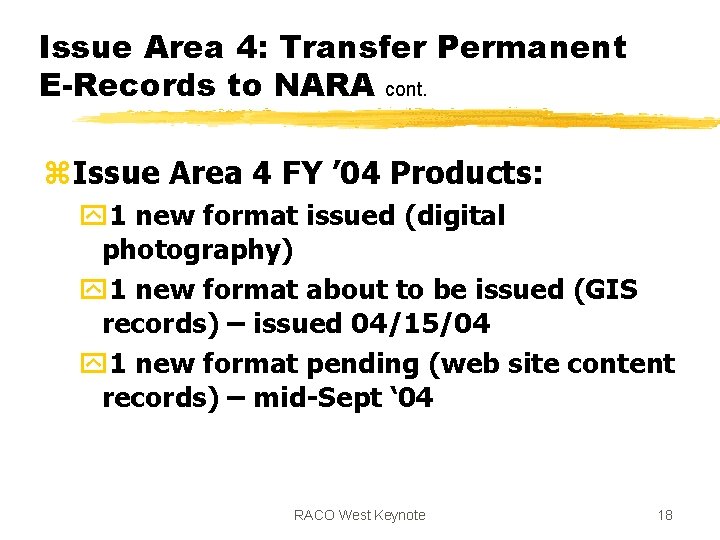 Issue Area 4: Transfer Permanent E-Records to NARA cont. z. Issue Area 4 FY