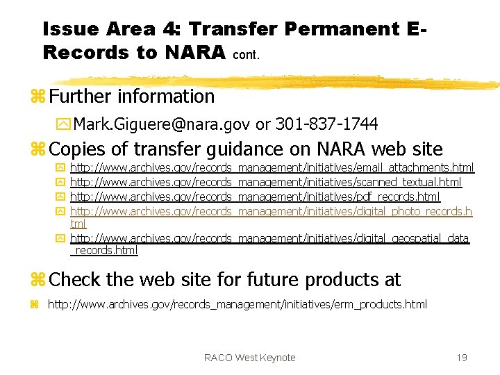 Issue Area 4: Transfer Permanent ERecords to NARA cont. z Further information y. Mark.