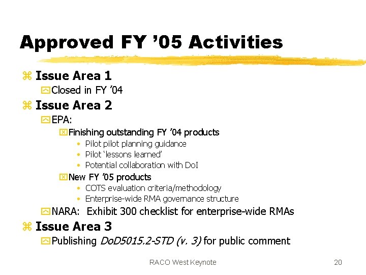 Approved FY ’ 05 Activities z Issue Area 1 y Closed in FY ’