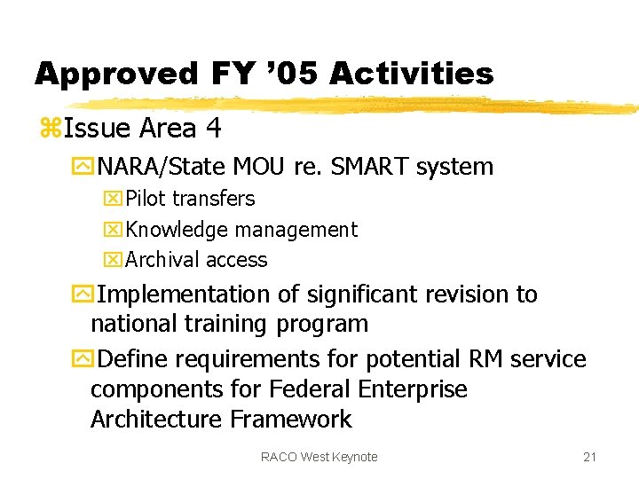 Approved FY ’ 05 Activities z. Issue Area 4 y. NARA/State MOU re. SMART