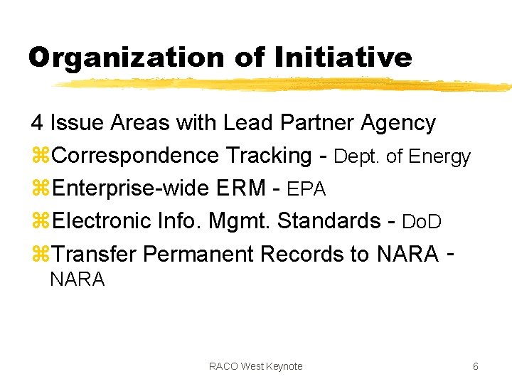 Organization of Initiative 4 Issue Areas with Lead Partner Agency z. Correspondence Tracking -