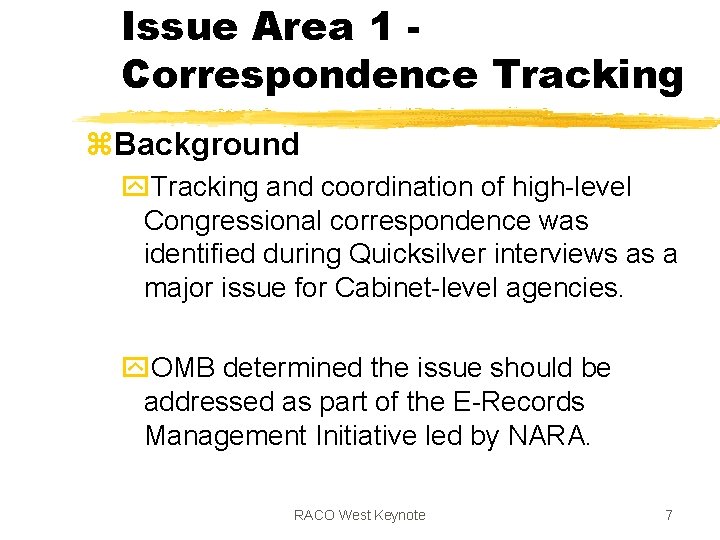 Issue Area 1 Correspondence Tracking z. Background y. Tracking and coordination of high-level Congressional