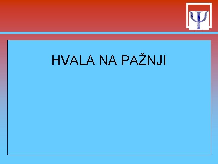 HVALA NA PAŽNJI 