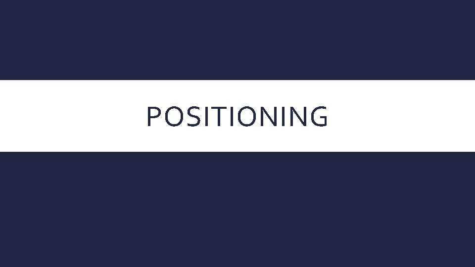 POSITIONING 