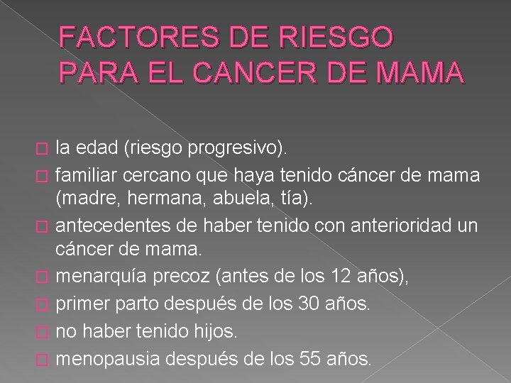 FACTORES DE RIESGO PARA EL CANCER DE MAMA � � � � la edad