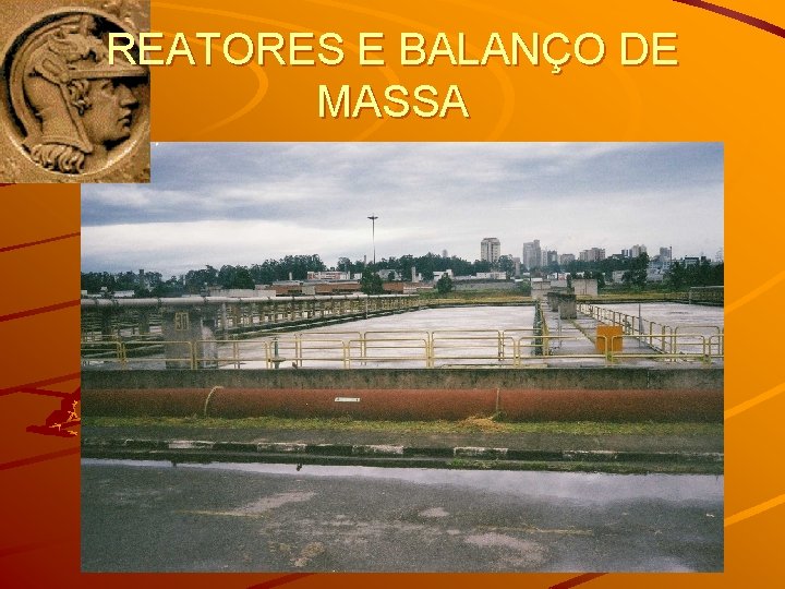 REATORES E BALANÇO DE MASSA 