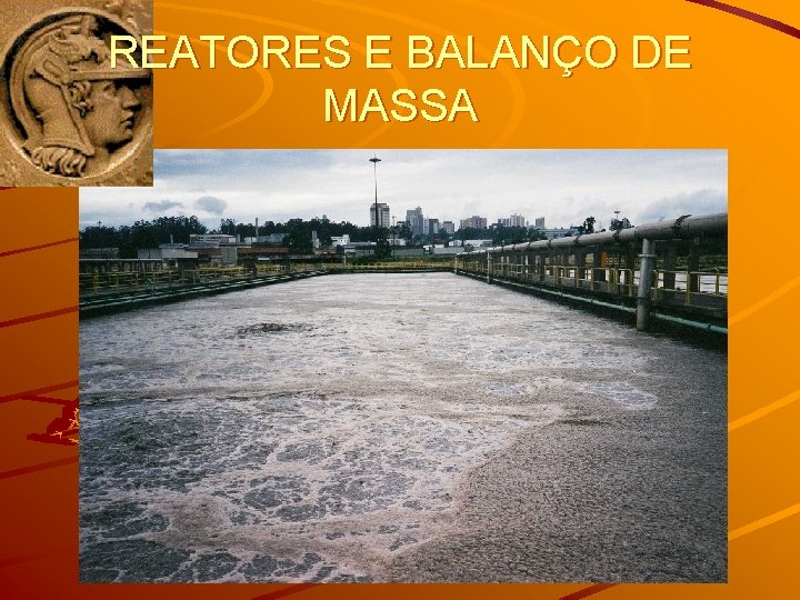 REATORES E BALANÇO DE MASSA 